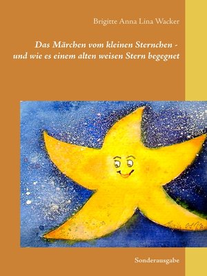 cover image of Das Märchen vom kleinen Sternchen--und wie es einem alten weisen Stern begegnet